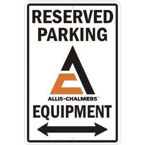 Reserved parking allis chalmers equipment parking sign shop barn farm  tractor