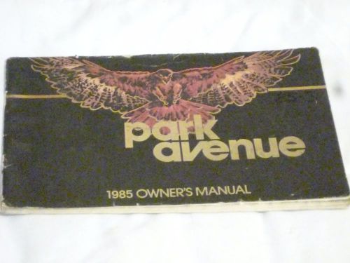 Buick park avenue 1985 owner&#039;s manual, gm, complete 30 y/o manual; fairly clean