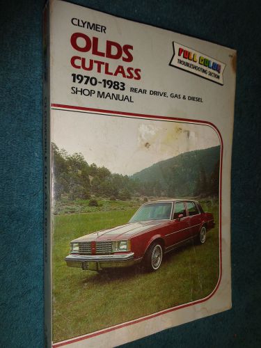 1970-1983 oldsmobile cutlass shop manual / clymer&#039;s / 71 72 73 74 81 80 79 78+