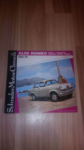 Alfa romeo giulia, giulietta, berlina, sprint und spider 1954 - 1978. schrader m