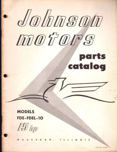 1956 johnson outboard motor 15 hp fde-fdel-10  parts manual p/n 376749  (407)
