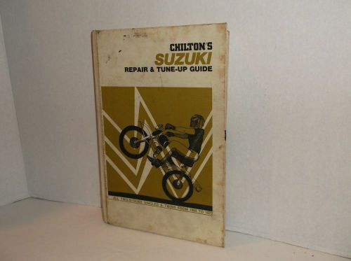 Chilton&#039;s suzuki repair &amp; tune-up guide  2 stroke singles &amp; twins 1965-72